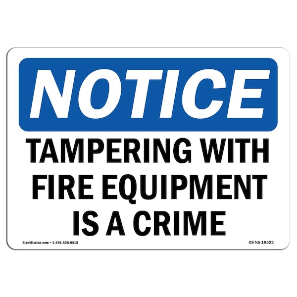 OSHA Sign, Tampering W/ Fire Equipment Is Crime, 24in X 18in Rigid Plastic, 18" W, 24" L, Landscape